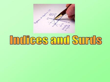 Indices and Surds.