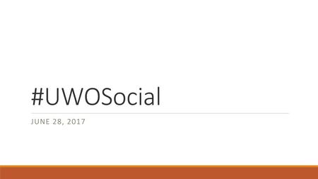 #UWOSocial June 28, 2017.