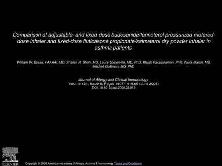 Comparison of adjustable- and fixed-dose budesonide/formoterol pressurized metered- dose inhaler and fixed-dose fluticasone propionate/salmeterol dry powder.