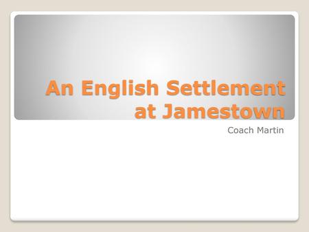 An English Settlement at Jamestown