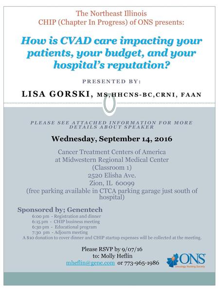 The Northeast Illinois CHIP (Chapter In Progress) of ONS presents: How is CVAD care impacting your patients, your budget, and your hospital’s reputation?