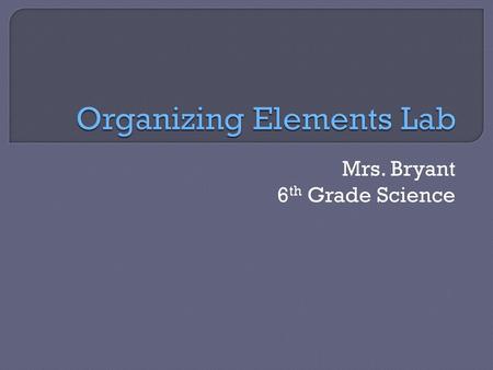 Organizing Elements Lab