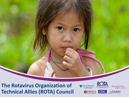 The Rotavirus Organization of Technical Allies (ROTA) Council