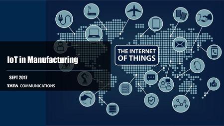 IoT in Manufacturing SEPT 2017.