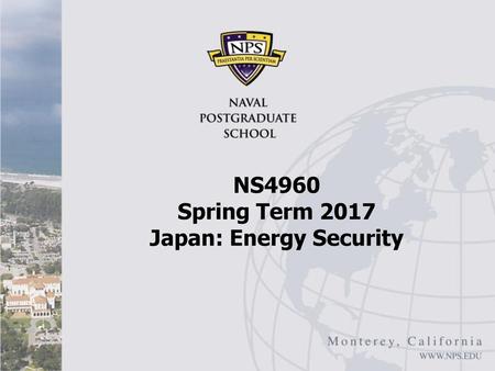 NS4960 Spring Term 2017 Japan: Energy Security