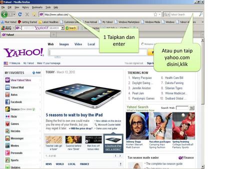 Atau pun taip yahoo.com disini,klik