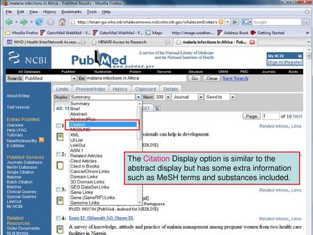 Citation format 1 The “Citation” display option is similar to the abstract display but has some extra information such as MeSH terms and substances listed.