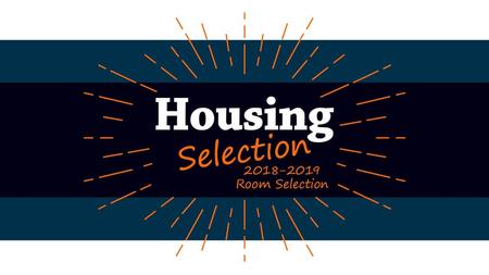 Housing Selection The process you must complete in order to get RIT housing for the next school year.