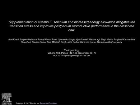 Supplementation of vitamin E, selenium and increased energy allowance mitigates the transition stress and improves postpartum reproductive performance.