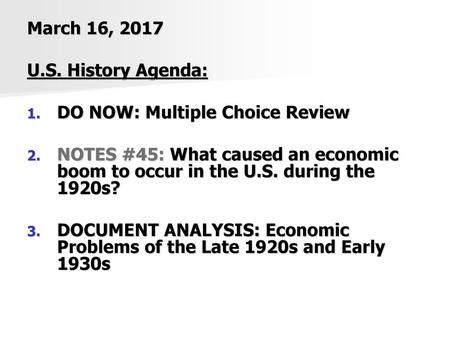 March 16, 2017 U.S. History Agenda: DO NOW: Multiple Choice Review