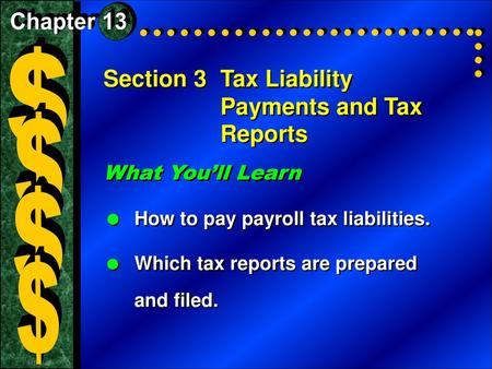 $ $ $ $ Section 3 Tax Liability Payments and Tax Reports