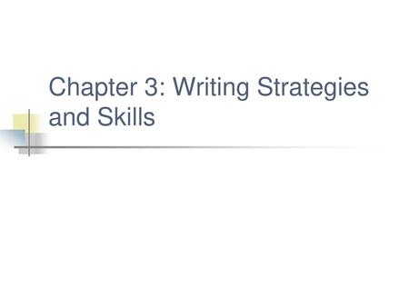 Chapter 3: Writing Strategies and Skills