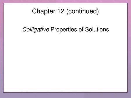 Colligative Properties of Solutions