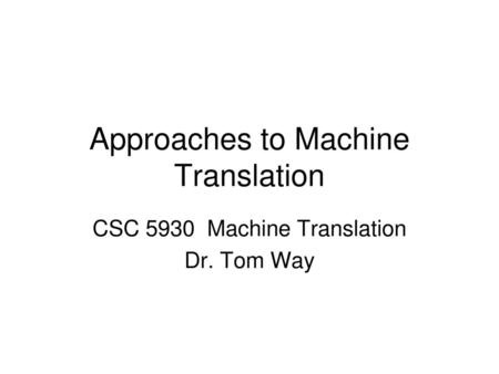 Approaches to Machine Translation