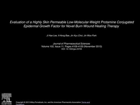 Evaluation of a Highly Skin Permeable Low-Molecular-Weight Protamine Conjugated Epidermal Growth Factor for Novel Burn Wound Healing Therapy  Ji Hae Lee,