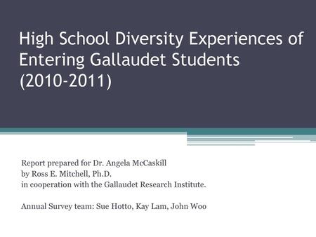 High School Diversity Experiences of Entering Gallaudet Students ( )