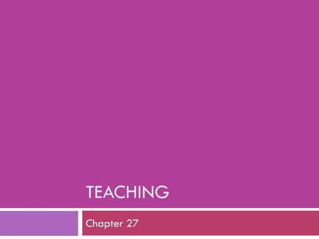 Teaching Chapter 27.