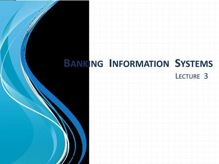 BANKING INFORMATION SYSTEMS