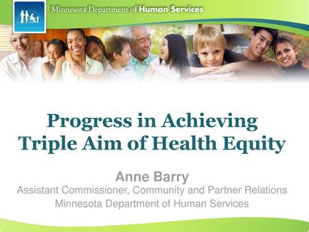 Progress in Achieving Triple Aim of Health Equity