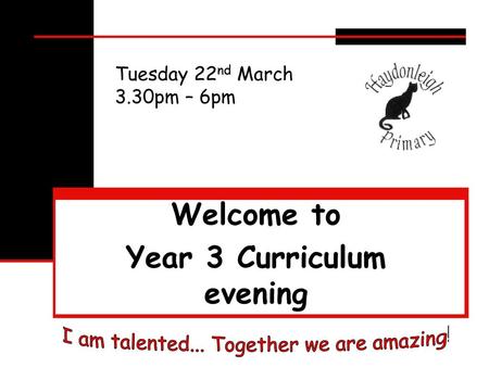 Welcome to Year 3 Curriculum evening