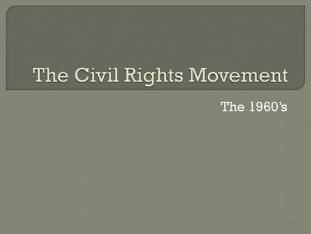 The Civil Rights Movement