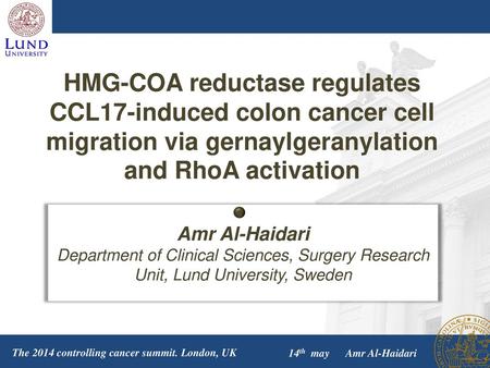 HMG-COA reductase regulates CCL17-induced colon cancer cell migration via gernaylgeranylation and RhoA activation Amr Al-Haidari Department of Clinical.