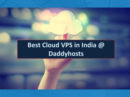 Best Cloud VPS in Daddyhosts