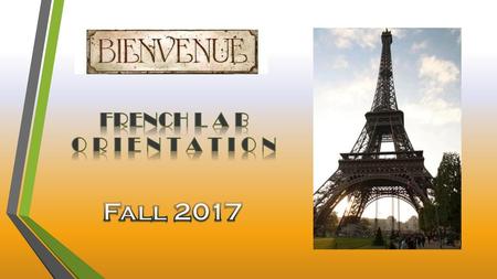 French L a b O r I e n t a t I o n Fall 2017.