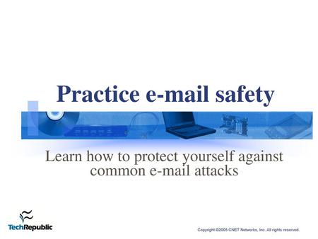 Learn how to protect yourself against common  attacks