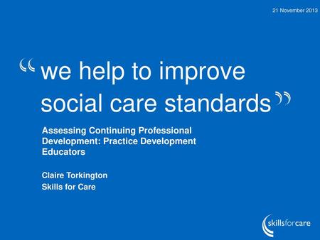 we help to improve social care standards