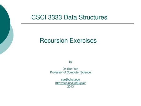 CSCI 3333 Data Structures Recursion Exercises