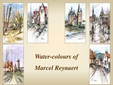 Water-colours of Marcel Reynaert.