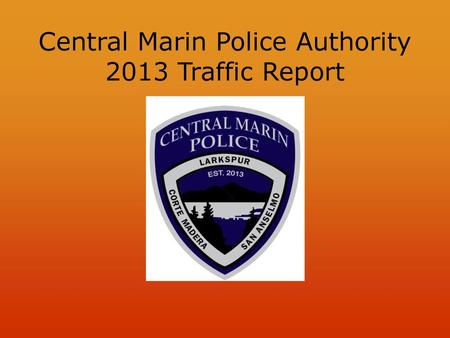 Central Marin Police Authority 2013 Traffic Report