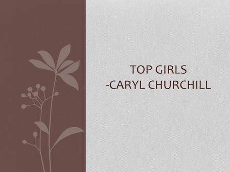 TOP GIRLS -CARYL CHURCHILL