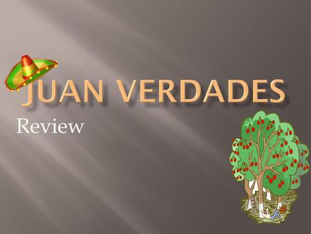 Juan Verdades Review.