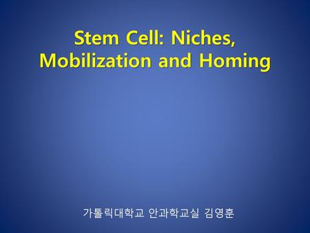 Stem Cell: Niches, Mobilization and Homing