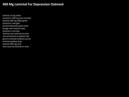 400 Mg Lamictal For Depression Oatmeal