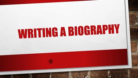 Writing a Biography.