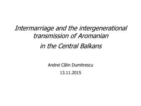 Intermarriage and the intergenerational transmission of Aromanian