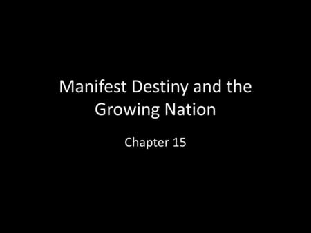 Manifest Destiny and the Growing Nation