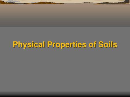 Physical Properties of Soils