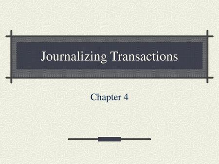 Journalizing Transactions