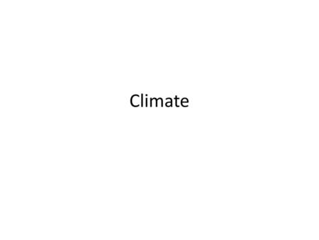 Climate.