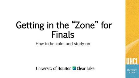 Getting in the “Zone” for Finals