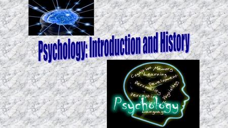 Psychology: Introduction and History