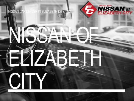 NISSAN CAR DEALER IN ELIZABETH CITY, NC