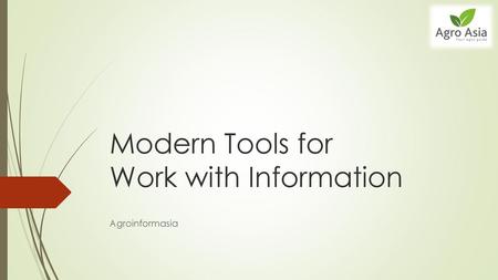 Modern Tools for Work with Information