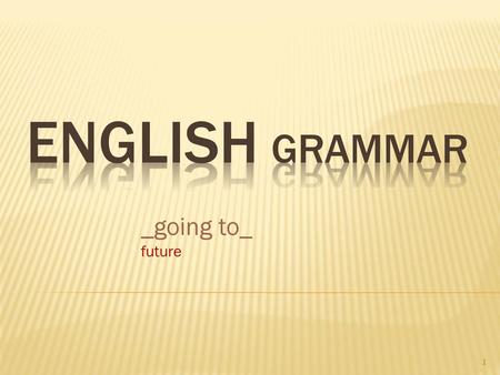 English Grammar _going to_ future.