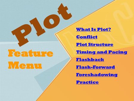 Plot Feature Menu What Is Plot? Conflict Plot Structure