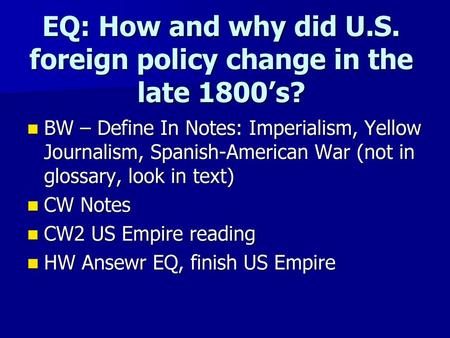 EQ: How and why did U.S. foreign policy change in the late 1800’s?